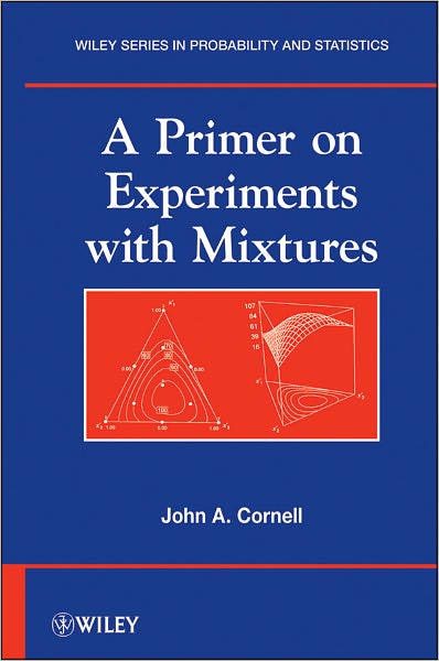 Cover for Cornell, John A. (University of Florida) · A Primer on Experiments with Mixtures - Wiley Series in Probability and Statistics (Hardcover Book) (2011)