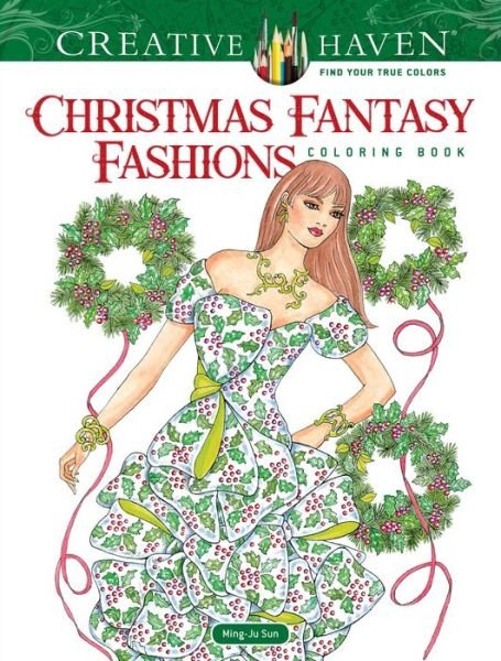 Cover for Ming-Ju Sun · Creative Haven Christmas Fantasy Fashions Coloring Book - Creative Haven (Paperback Book) (2018)