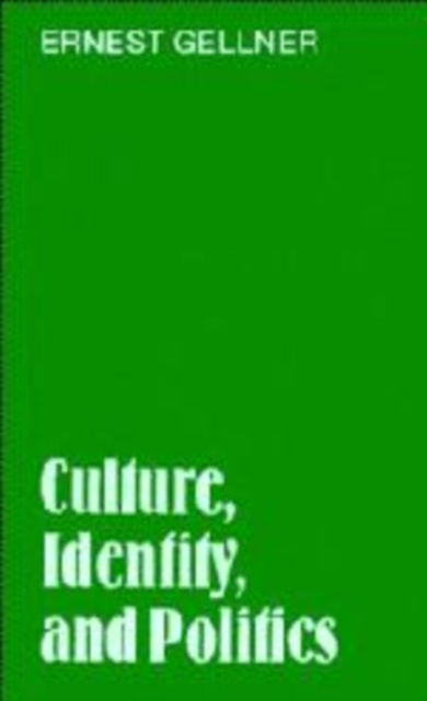 Culture, Identity, and Politics - Ernest Gellner - Books - Cambridge University Press - 9780521334389 - May 29, 1987