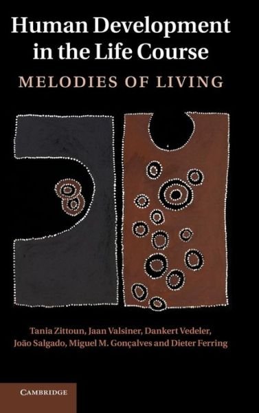 Cover for Zittoun, Tania (Universite de Neuchatel, Switzerland) · Human Development in the Life Course: Melodies of Living (Gebundenes Buch) (2013)