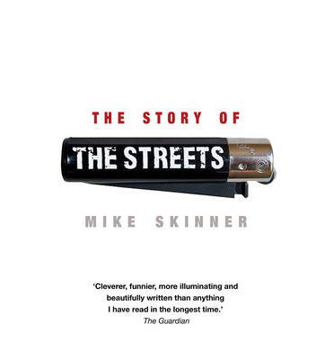 The Story of The Streets - Mike Skinner - Kirjat - Transworld Publishers Ltd - 9780552165389 - torstai 28. maaliskuuta 2013