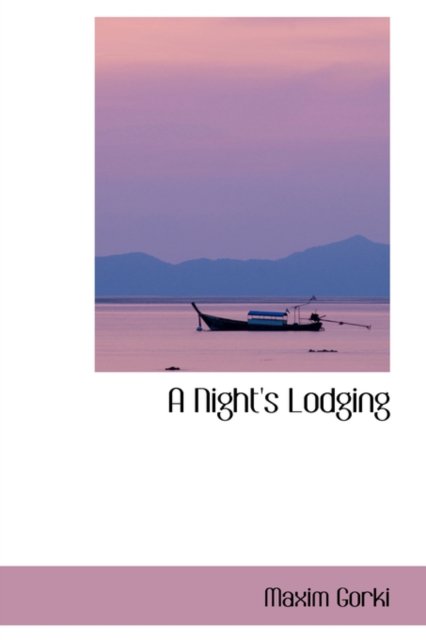Cover for Maxim Gorki · A Night's Lodging (Hardcover Book) (2008)