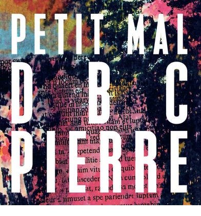 Cover for DBC Pierre · Petit Mal (Innbunden bok) [Main edition] (2013)