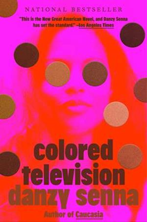 Cover for Danzy Senna · Colored Television (A Gma Book Club Pick) (Book) (2025)