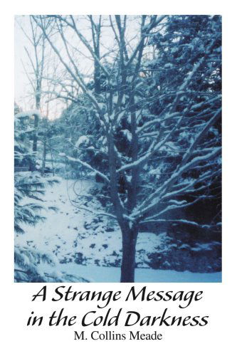 Cover for M. Meade · A Strange Message in the Cold Darkness (Paperback Book) (2004)