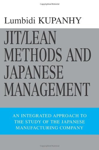 Jit / Lean Methods and Japanese Management: an Integrated Approach to the Study of the Japanese Manufacturing Company - Lumbidi Kupanhy - Bøger - iUniverse, Inc. - 9780595454389 - 25. juni 2007