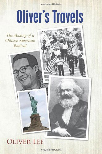 Oliver's Travels: the Making of a Chinese-american Radical - Oliver Lee - Libros - CreateSpace - 9780615822389 - 27 de marzo de 2014