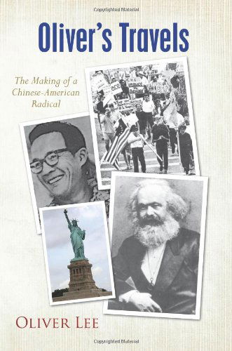 Oliver's Travels: the Making of a Chinese-american Radical - Oliver Lee - Bøger - CreateSpace - 9780615822389 - 27. marts 2014