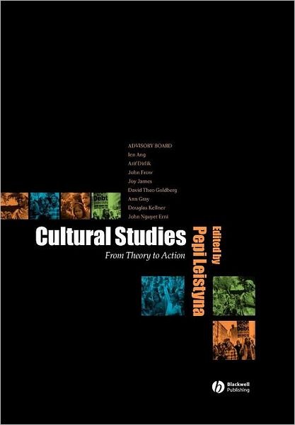 Cultural Studies: From Theory to Action - P Leistyna - Böcker - John Wiley and Sons Ltd - 9780631224389 - 19 augusti 2004