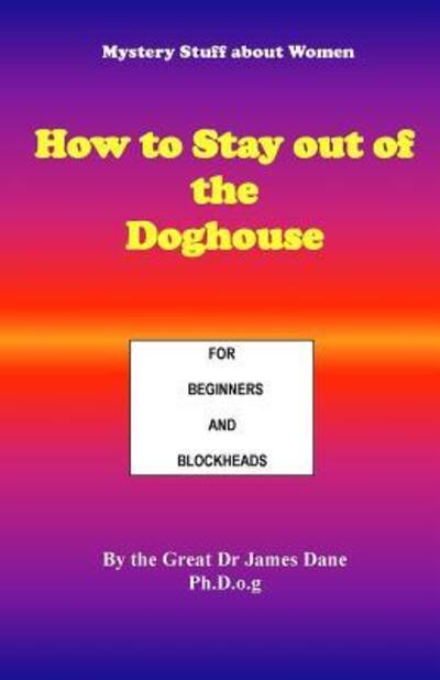 Cover for The Great Dr James Dane · How to Stay out of the Doghouse (Paperback Book) (2016)