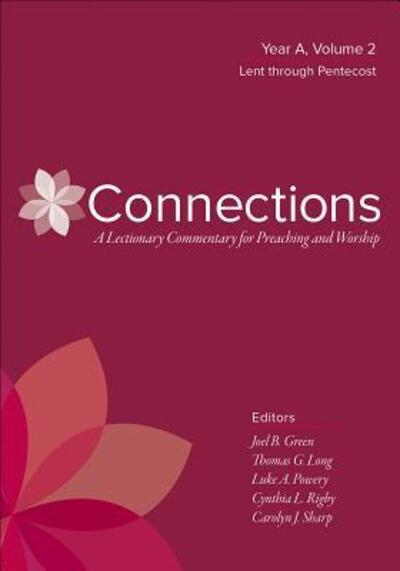 Connections: A Lectionary Commentary for Preaching and Worship - Joel B Green - Bücher - Westminster John Knox Press - 9780664262389 - 19. November 2019