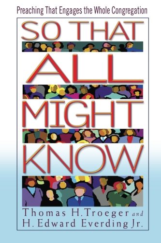 Cover for Thomas H. Troeger · So That All Might Know: Preaching That Engages the Whole Congregation (Paperback Book) (2008)