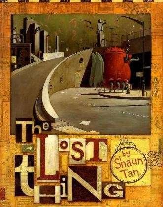Lost Thing - Shaun Tan - Livros - Hachette Australia - 9780734411389 - 8 de abril de 2010