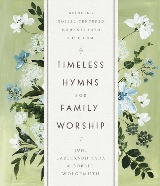Cover for Joni Eareckson Tada · Timeless Hymns for Family Worship (Hardcover Book) (2021)