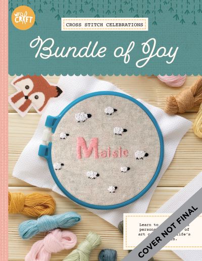 Cover for Mollie Johanson · Cross Stitch Celebrations: Bundle of Joy!: 20+ patterns for cross stitching unique baby-themed gifts and birth announcements - Cross Stitch Celebrations (Paperback Book) (2022)