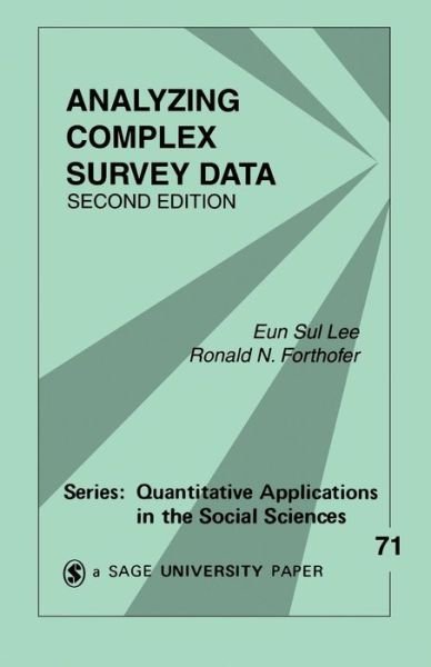 Analyzing Complex Survey Data - Quantitative Applications in the Social Sciences - Eun Sul Lee - Bücher - SAGE Publications Inc - 9780761930389 - 29. November 2005
