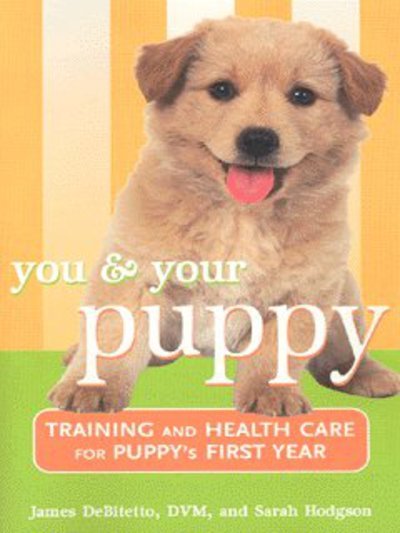 Cover for James DeBitetto · You and Your Puppy: Training and Health Care for Your Puppy's First Year (Pocketbok) (2001)