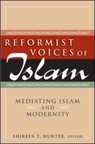 Shireen Hunter · Reformist Voices of Islam: Mediating Islam and Modernity (Hardcover Book) (2008)