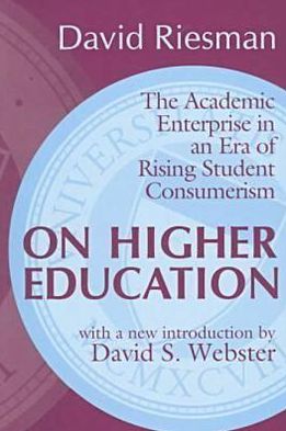 Cover for David Riesman · On Higher Education: The Academic Enterprise in an Era of Rising Student Consumerism (Paperback Book) [New edition] (1998)