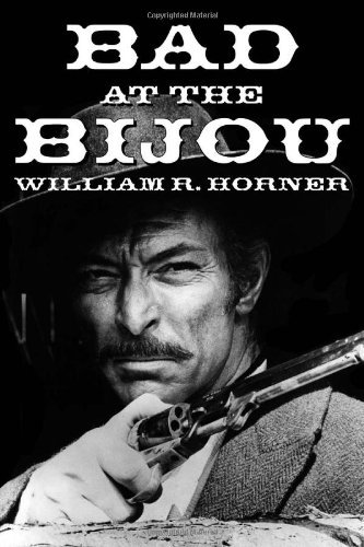 Cover for William R. Horner · Bad at the Bijou (Paperback Book) (2000)