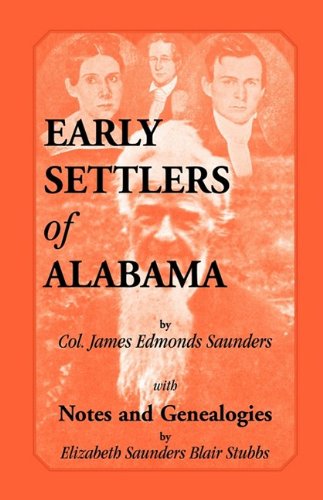 Cover for James Edmonds Saunders · Early Settlers of Alabama with Notes and Genealogies (Paperback Book) (2009)