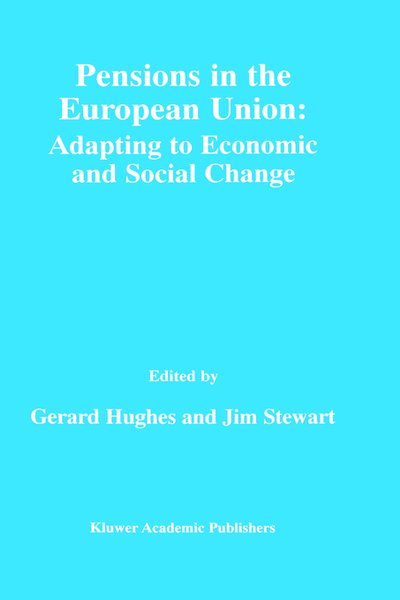 Gerard Hughes · Pensions in the European Union: Adapting to Economic and Social Change: Adapting to Economic and Social Change (Hardcover Book) [2000 edition] (2000)