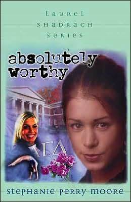 Absolutely Worthy - Stephanie Perry Moore - Książki - Moody Press,U.S. - 9780802440389 - 1 lipca 2003