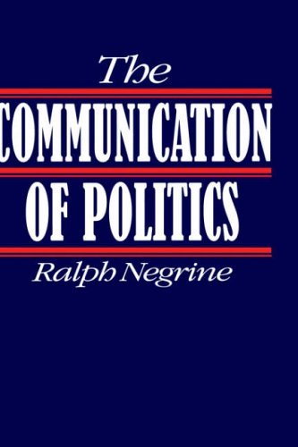 Cover for Ralph M Negrine · The Communication of Politics (Hardcover Book) (1996)