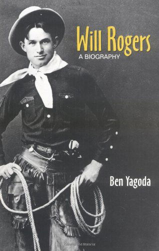 Will Rogers: a Biography - Ben Yagoda - Bøger - University of Oklahoma Press - 9780806132389 - 15. april 2000