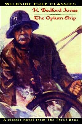 Cover for H. Bedford Jones · Pulp Classic: the Opium Ship (Gebundenes Buch) (2005)