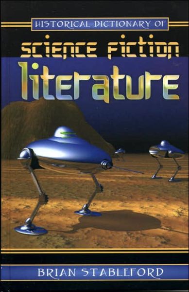 Cover for Brian Stableford · Historical Dictionary of Science Fiction Literature - Historical Dictionaries of Literature and the Arts (Hardcover Book) (2004)