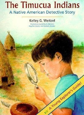 Cover for Kelley G. Weitzel · The Timucua Indians: a Native American Detective Story - Upf Young Readers Library (Paperback Book) (2000)