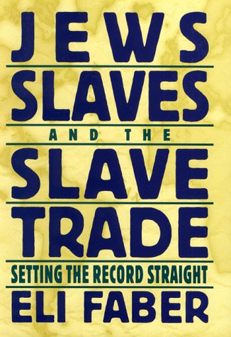 Cover for Eli Faber · Jews, Slaves, and the Slave Trade: Setting the Record Straight - New Perspectives on Jewish Studies (Hardcover Book) [First edition] (1998)