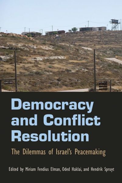 Cover for Miriam Fendius Elman · Democracy and Conflict Resolution: The Dilemmas of Israel's Peacemaking (Paperback Book) (2014)