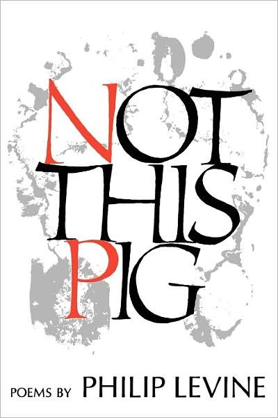 Cover for Philip Levine · Not This Pig: Poems (Paperback Book) [1st edition] (1982)