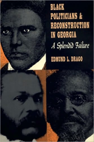 Cover for Edmund L. Drago · Black Politicians and Reconstruction in Georgia: a Splendid Failure (Brown Thrasher Books) (Taschenbuch) (1992)