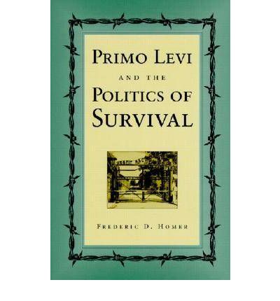 Cover for Frederic D. Homer · Primo Levi and the Politics of Survival (Hardcover Book) (2001)