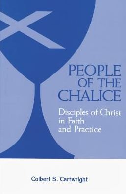Cover for Colbert Cartwright · People of the Chalice: Disciples of Christ in Faith and Practice (Paperback Book) (1987)