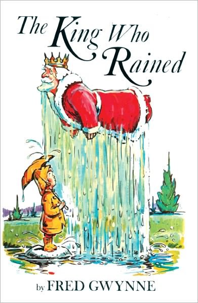 Cover for Fred Gwynne · The King Who Rained (Gebundenes Buch) [Turtleback School &amp; Library Binding edition] (1988)