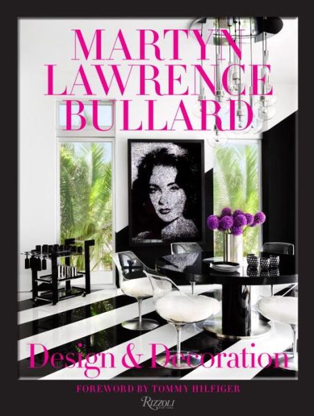 Cover for Martyn Lawrence Bullard · Martyn Lawrence Bullard: Design and Decoration (Hardcover Book) (2016)