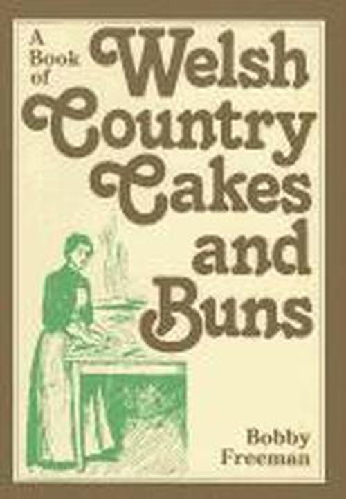 Cover for Bobby Freeman · Welsh Country Cakes and Buns - Welsh Recipe Booklets (Paperback Book) [Rev edition] (1984)