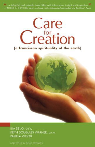 Cover for Pamela Wood · Care for Creation: a Franciscan Spirituality of the Earth (Paperback Book) (2008)