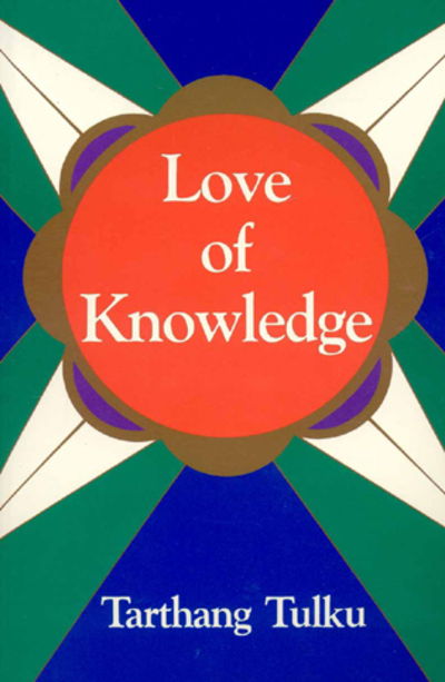 Cover for Tarthang Tulku · Love of Knowledge - Time, space, &amp; knowledge (Paperback Book) (1987)