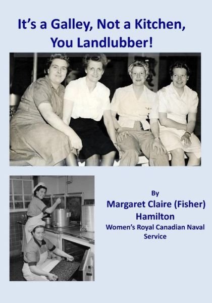 Cover for Margaret Claire Hamilton · It's a Galley, Not a Kitchen, You Landlubber! (Paperback Book) (2012)