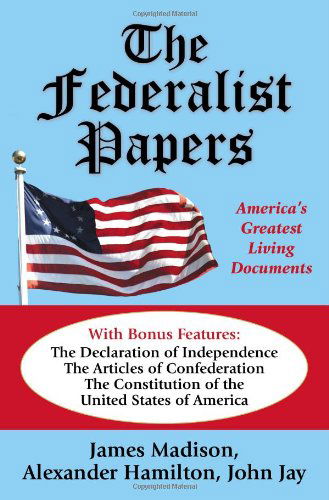 Cover for James Madison · The Federalist Papers: America's Greatest Living Documents (Pocketbok) (2010)