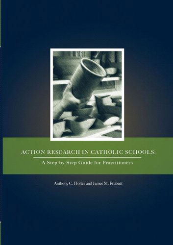 Cover for Anthony C Holter · Action Research in Catholic Schools: A Step-by-Step Guide for Practitioners (Taschenbuch) (2009)