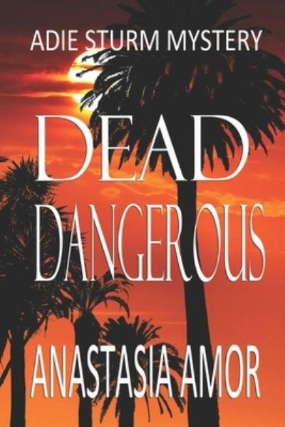 Cover for Anastasia Amor · Dead Dangerous (Paperback Book) (2020)