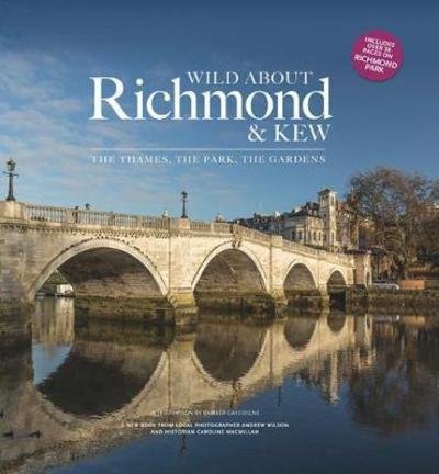 Cover for Andrew Wilson · Wild about Richmond &amp; Kew (Hardcover bog) (2017)