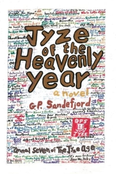 Cover for G P Sandefjord · Jyze of the Heavenly Year: Annal Seven of the Jyze Age - Annals of the Jyze Age (Paperback Book) [2nd edition] (2020)