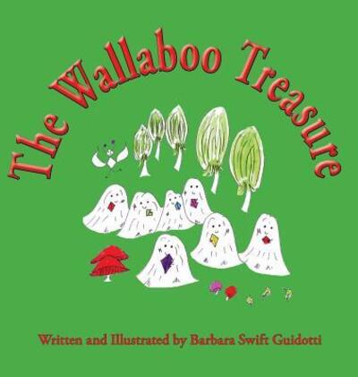 The Wallaboo Treasure - Barbara Swift Guidotti - Bøger - Sagaponack Books - 9780998567389 - 2018